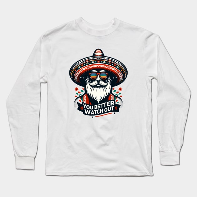 You Better Watch Out! Long Sleeve T-Shirt by JT Digital